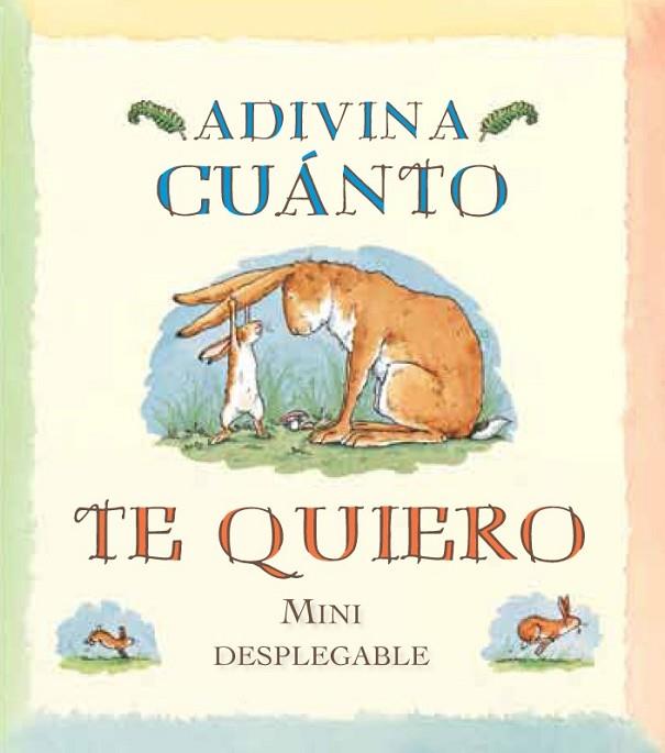 ADIVINA CUÁNTO TE QUIERO MINI DESPLEGABLE | 9788492750849 | MC BRATNEY, SAM | Llibreria Online de Vilafranca del Penedès | Comprar llibres en català