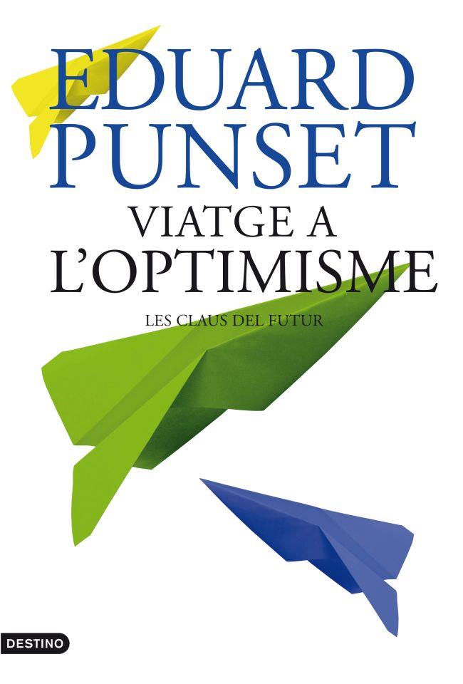 VIATGE A L'OPTIMISME | 9788497102100 | PUNSET, EDUARD | Llibreria Online de Vilafranca del Penedès | Comprar llibres en català