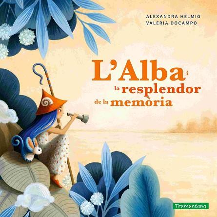 L’ALBA I LA RESPLENDOR DE LA MEMÒRIA | 9788419829375 | HELMIG, ALEXANDRA/DOCAMPO, VALERIA | Llibreria Online de Vilafranca del Penedès | Comprar llibres en català