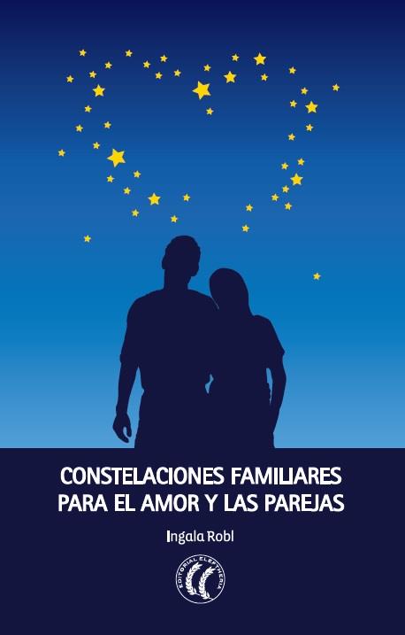 CONSTELACIONES FAMILIARES PARA EL AMOR Y LA PAREJA | 9788494107399 | ROBL, INGALA | Llibreria L'Odissea - Libreria Online de Vilafranca del Penedès - Comprar libros