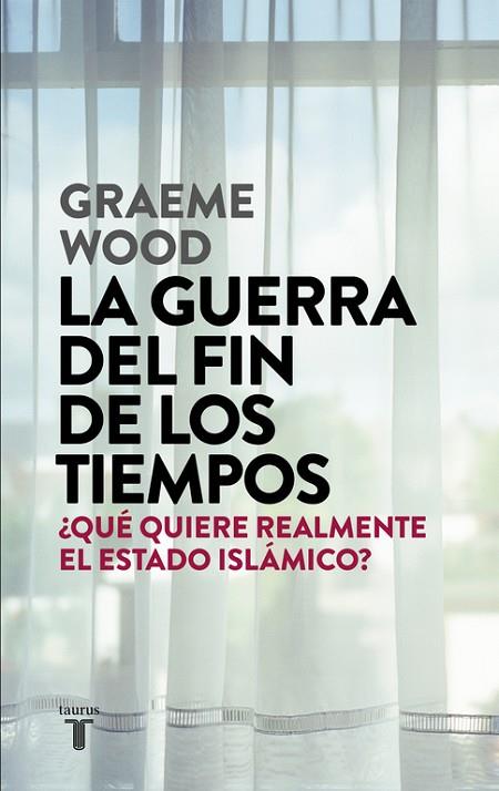 LA GUERRA DEL FIN DE LOS TIEMPOS | 9788430618026 | WOOD, GRAEME | Llibreria Online de Vilafranca del Penedès | Comprar llibres en català