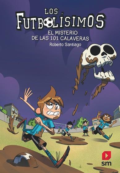 FUTBOLISIMOS 15 EL MISTERIO DE LAS 101 CALAVERAS | 9788491825111 | SANTIAGO, ROBERTO | Llibreria Online de Vilafranca del Penedès | Comprar llibres en català