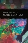 NO HE ESTAT JO | 9788419415264 | MUSSOLL, EMMA | Llibreria Online de Vilafranca del Penedès | Comprar llibres en català