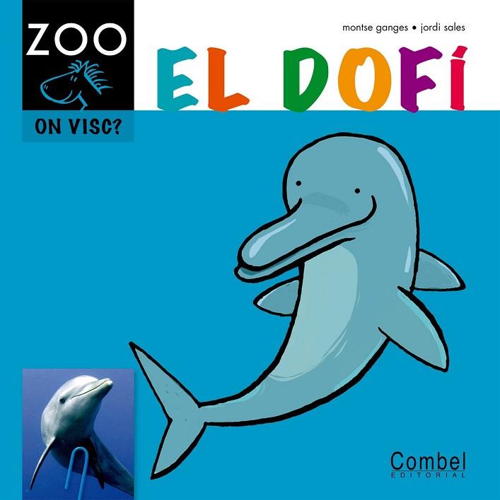EL DOFI ZOO ON VISC | 9788498256390 | GANGES, MONTSE | Llibreria L'Odissea - Libreria Online de Vilafranca del Penedès - Comprar libros