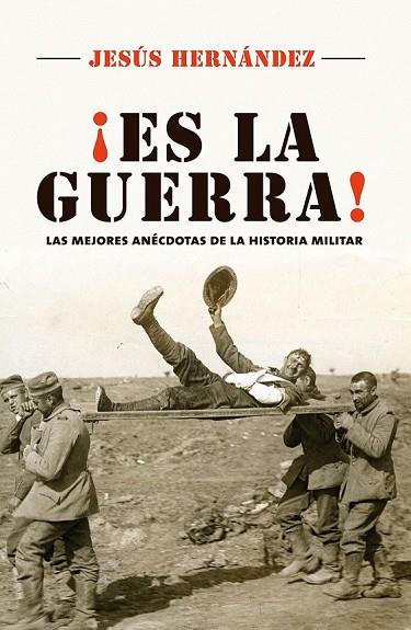 ES LA GUERRA | 9788416306800 | HERNÁNDEZ, JESÚS | Llibreria Online de Vilafranca del Penedès | Comprar llibres en català