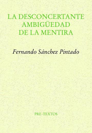 LA DESCONCERTANTE AMBIGÜEDAD DE LA MENTIRA | 9788419633132 | SÁNCHEZ PINTADO, FERNANDO | Llibreria Online de Vilafranca del Penedès | Comprar llibres en català