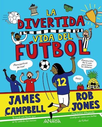 LA DIVERTIDA VIDA DEL FÚTBOL | 9788469891445 | CAMPBELL, JAMES | Llibreria L'Odissea - Libreria Online de Vilafranca del Penedès - Comprar libros