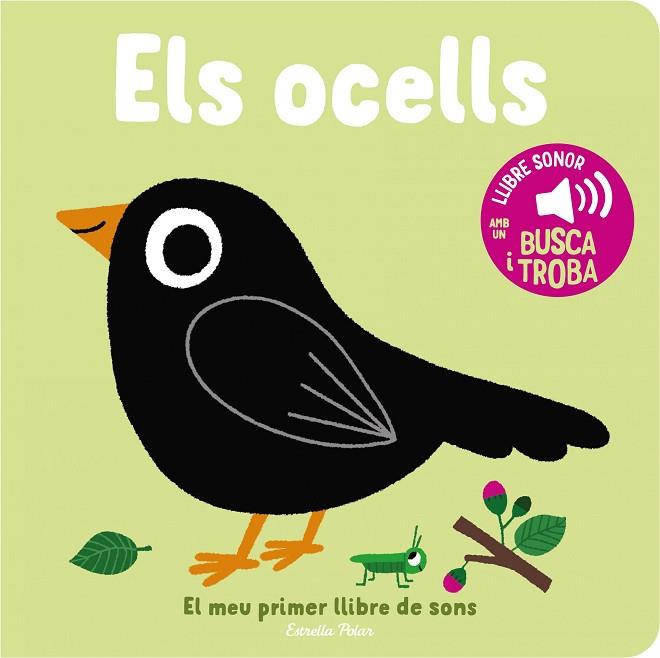 ELS OCELLS EL MEU PRIMER LLIBRE DE SONS | 9788413893969 | BILLET, MARION | Llibreria Online de Vilafranca del Penedès | Comprar llibres en català
