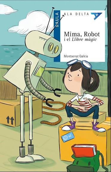 MIMA ROBOT I EL LLIBRE MÀGIC | 9788447932504 | GALÍCIA I GORRITZ, MONTSERRAT | Llibreria L'Odissea - Libreria Online de Vilafranca del Penedès - Comprar libros