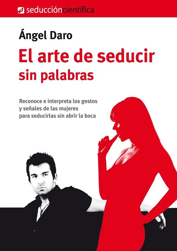 EL ARTE DE SEDUCIR SIN PALABRAS | 9788494164927 | DARO, ÁNGEL | Llibreria Online de Vilafranca del Penedès | Comprar llibres en català