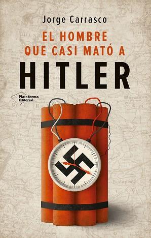 EL HOMBRE QUE CASI MATÓ A HITLER | 9788410243613 | CARRASCO, JORGE | Llibreria Online de Vilafranca del Penedès | Comprar llibres en català