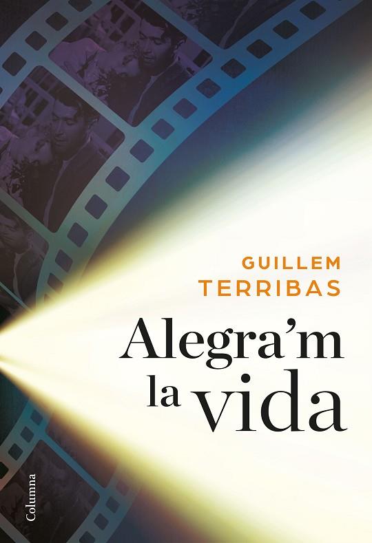 ALEGRA'M LA VIDA | 9788466422024 | TERRIBAS ROCA, GUILLEM | Llibreria Online de Vilafranca del Penedès | Comprar llibres en català