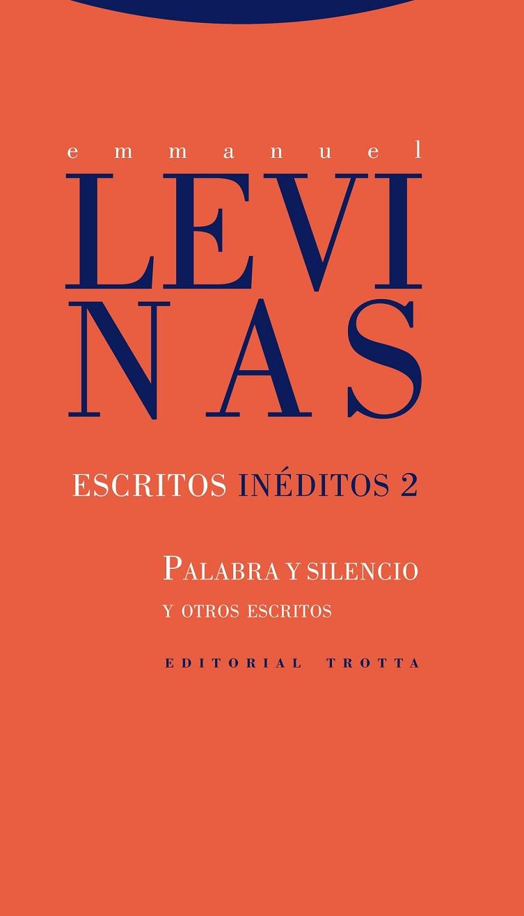 ESCRITOS INÉDITOS 2-PALABRA Y SILENCIO Y OTROS ENSAYOS | 9788498795653 | LEVINAS, EMMANUEL | Llibreria Online de Vilafranca del Penedès | Comprar llibres en català