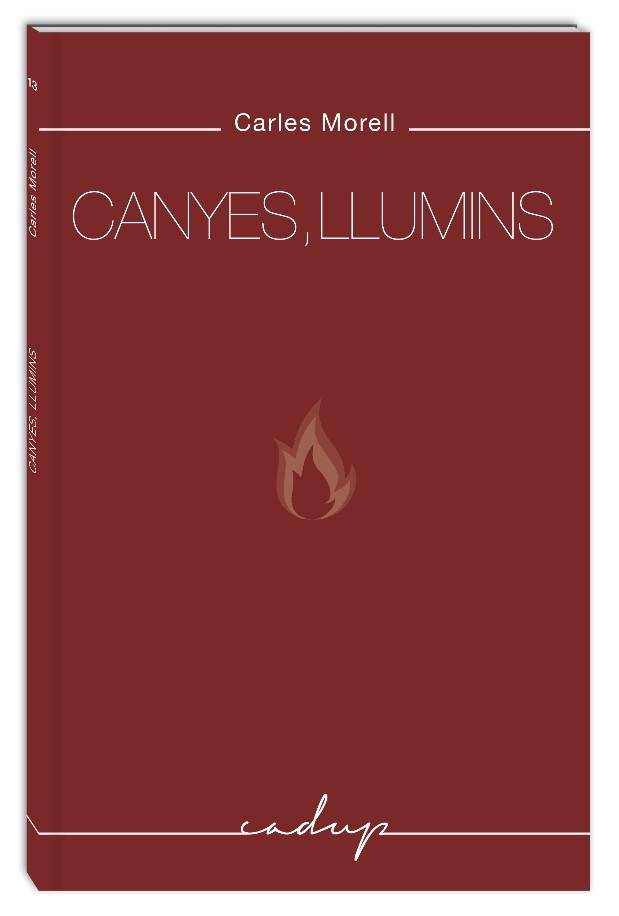 CANYES, LLUMINS | 9788494840715 | MORELL ALSINA, CARLES | Llibreria Online de Vilafranca del Penedès | Comprar llibres en català