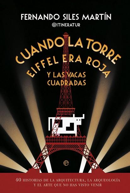 CUANDO LA TORRE EIFFEL ERA ROJA Y LAS VACAS CUADRADAS | 9788413846163 | SILES, FERNANDO | Llibreria Online de Vilafranca del Penedès | Comprar llibres en català