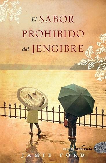 EL SABOR PROHIBIDO DEL JENGIBRE | 9788492723485 | FORD, JAMIE | Llibreria L'Odissea - Libreria Online de Vilafranca del Penedès - Comprar libros
