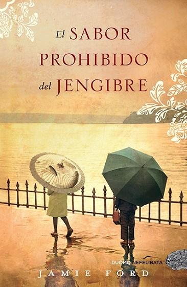 EL SABOR PROHIBIDO DEL JENGIBRE | 9788492723485 | FORD, JAMIE | Llibreria Online de Vilafranca del Penedès | Comprar llibres en català