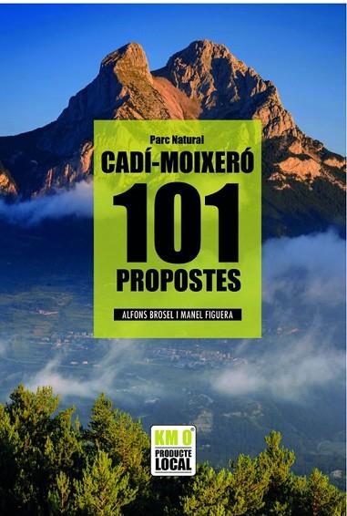 101 PROPOSTES PARC NATURAL DEL CADÍ MOIXERÓ | 9788419736567 | BROSEL I JORDÀ, ALFONS/FIGUERA I ABADAL, MANEL | Llibreria Online de Vilafranca del Penedès | Comprar llibres en català