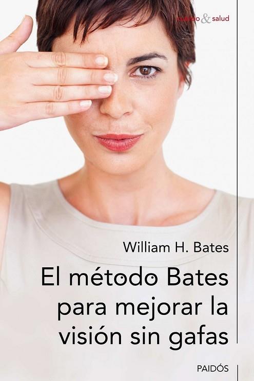 EL METODO BATES PARA MEJORAR LA VISION SIN GAFAS | 9788449326653 | BATES, WILLIAM H. | Llibreria Online de Vilafranca del Penedès | Comprar llibres en català