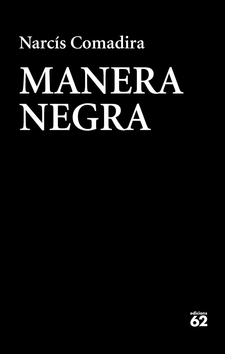 MANERA NEGRA | 9788429776409 | COMADIRA MORAGRIEGA, NARCÍS | Llibreria L'Odissea - Libreria Online de Vilafranca del Penedès - Comprar libros