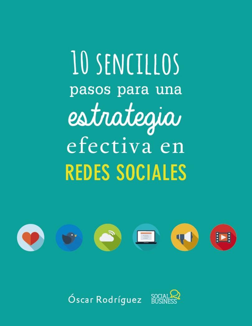 10 SENCILLOS PASOS PARA UNA ESTRATEGIA EFECTIVA EN REDES SOCIALES | 9788441538139 | RODRÍGUEZ FERNÁNDEZ, ÓSCAR | Llibreria Online de Vilafranca del Penedès | Comprar llibres en català