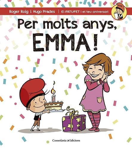 PER MOLTS ANYS, EMMA! | 9788490344521 | ROIG CÉSAR, ROGER | Llibreria Online de Vilafranca del Penedès | Comprar llibres en català