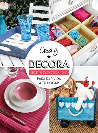 CREA Y DECORA  | 9788415989011 | MI CASA | Llibreria Online de Vilafranca del Penedès | Comprar llibres en català