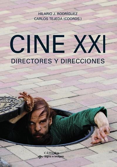 CINE XXI DIRECTORES Y DIRECCIONES | 9788437631493 | TEJEDA, CARLOS/RODRÍGUEZ, HILARIO J. | Llibreria Online de Vilafranca del Penedès | Comprar llibres en català