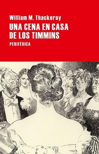 UNA CENA EN CASA DE LOS TIMMINS | 9788416291311 | THACKERAY, WILLIAM M. | Llibreria Online de Vilafranca del Penedès | Comprar llibres en català