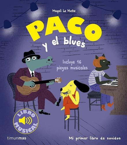 PACO Y EL BLUES | 9788408277569 | LE HUCHE, MAGALI | Llibreria Online de Vilafranca del Penedès | Comprar llibres en català
