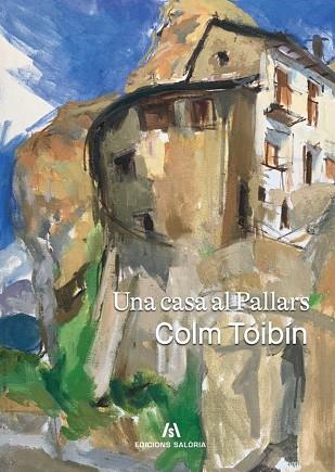 UNA CASA AL PALLARS | 9788412835885 | TÓIBÍN, COLM | Llibreria Online de Vilafranca del Penedès | Comprar llibres en català