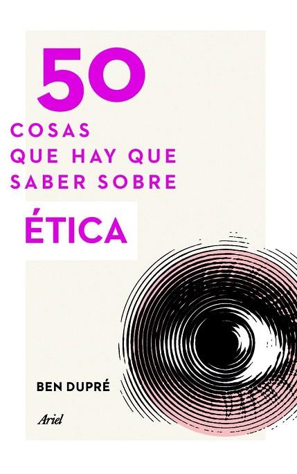 50 COSAS QUE HAY QUE SABER SOBRE ÉTICA | 9788434414853 | DUPRE, BEN | Llibreria L'Odissea - Libreria Online de Vilafranca del Penedès - Comprar libros