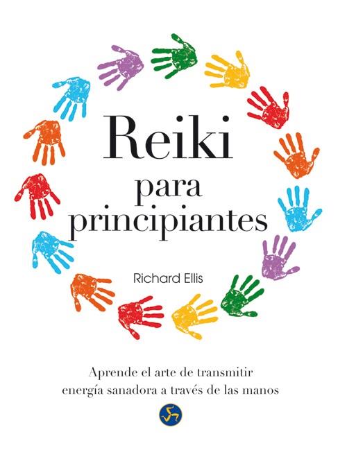 REIKI PARA PRINCIPIANTES | 9788415887027 | ELLIS, RICHARD | Llibreria L'Odissea - Libreria Online de Vilafranca del Penedès - Comprar libros