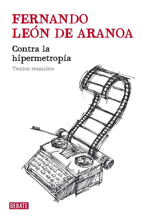 CONTRA LA HIPERMETROPIA | 9788483068670 | LEON DE ARANOA, FERNANDO   . | Llibreria L'Odissea - Libreria Online de Vilafranca del Penedès - Comprar libros