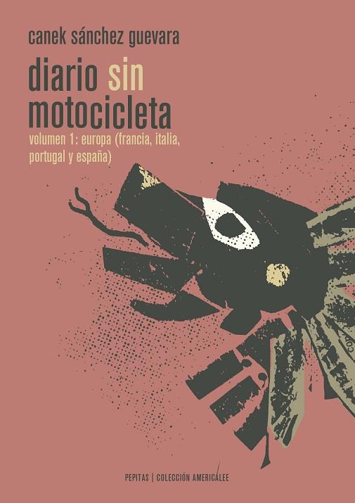 DIARIO SIN MOTOCICLETA | 9788415862628 | SÁNCHEZ GUEVARA, CANEK | Llibreria Online de Vilafranca del Penedès | Comprar llibres en català