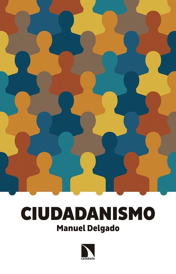 CIUDADANISMO | 9788490972120 | DELGADO RUÍZ, MANUEL | Llibreria Online de Vilafranca del Penedès | Comprar llibres en català