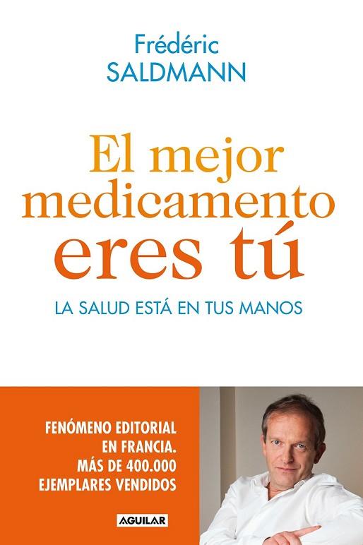 EL MEJOR MEDICAMENTO ERES TÚ | 9788403014022 | SALDMANN, FRÉDÉRIC | Llibreria L'Odissea - Libreria Online de Vilafranca del Penedès - Comprar libros