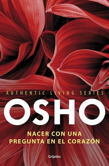 NACER CON UNA PREGUNTA EN EL CORAZÓN ( AUTHENTIC LIVING SERIES 3 ) | 9788425352119 | OSHO | Llibreria Online de Vilafranca del Penedès | Comprar llibres en català