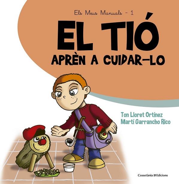 EL TIÓ APRÈN A CUIDAR-LO | 9788490343807 | LLORET, TON / GARRANCHO, MARTI | Llibreria Online de Vilafranca del Penedès | Comprar llibres en català