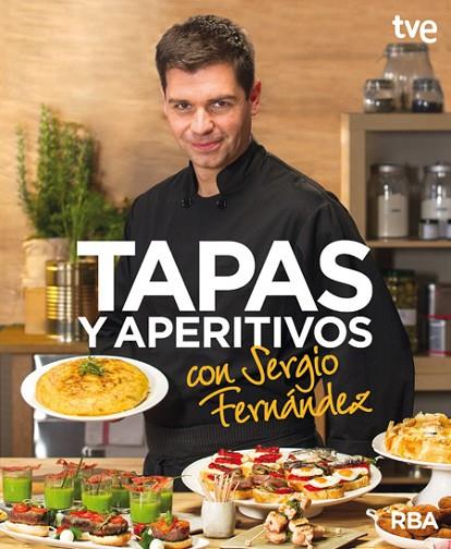 TAPAS Y APERITIVOS CON SERGIO FERNÁNDEZ | 9788490562673 | FERNANDEZ LUQUE, SERGIO | Llibreria Online de Vilafranca del Penedès | Comprar llibres en català