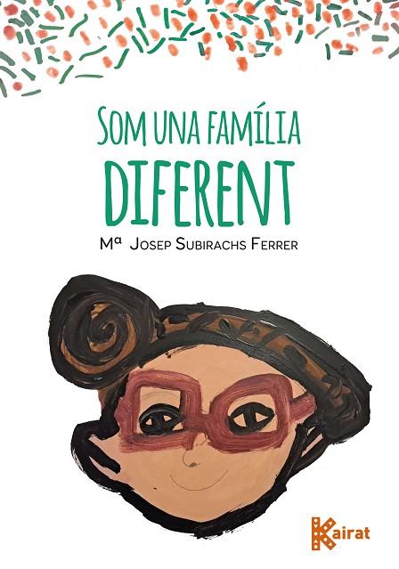 SOM UNA FAMÍLIA DIFERENT | 9788419476326 | SUBIRACHS, Mª JOSEP | Llibreria Online de Vilafranca del Penedès | Comprar llibres en català