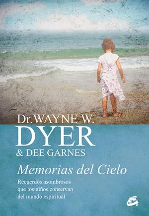 MEMORIAS DEL CIELO | 9788484456025 | DYER, DR. WAYNE W. / GARNES, DEE | Llibreria Online de Vilafranca del Penedès | Comprar llibres en català