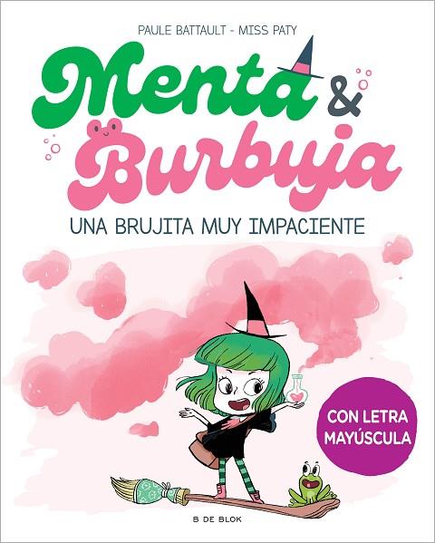 MENTA Y BURBUJA 1 - UNA BRUJITA MUY IMPACIENTE | 9788419378699 | BATTAULT, PAULE/MISS PATY | Llibreria Online de Vilafranca del Penedès | Comprar llibres en català