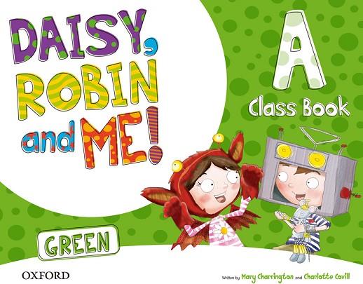 DAISY, ROBIN & ME! GREEN A. CLASS BOOK PACK | 9780194806435 | CHARRINGTON, MARY/COVILL, CHARLOTTE | Llibreria Online de Vilafranca del Penedès | Comprar llibres en català