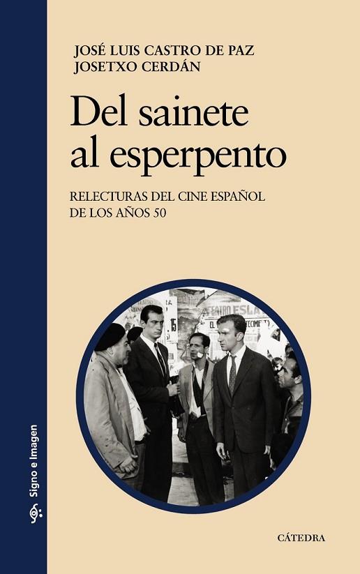 DEL SAINETE AL ESPERPENTO RELECTURAS CINE ESPAÑOL DE LOS 50 | 9788437627458 | CASTRO DE PAZ, JOSE LUIS Y CERDAN, JOSETXO | Llibreria Online de Vilafranca del Penedès | Comprar llibres en català