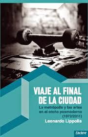 VIAJE AL FINAL DE LA CIUDAD | 9788494270840 | LIPPOLIS, LEONARDO | Llibreria Online de Vilafranca del Penedès | Comprar llibres en català