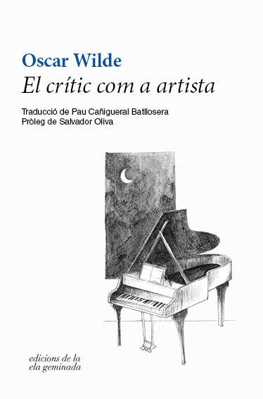 EL CRÍTIC COM A ARTISTA | 9788412143041 | WILDE, OSCAR | Llibreria L'Odissea - Libreria Online de Vilafranca del Penedès - Comprar libros
