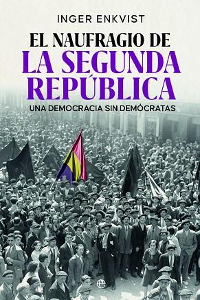 EL NAUFRAGIO DE LA SEGUNDA REPÚBLICA | 9788413848372 | ENKVIST, INGER | Llibreria Online de Vilafranca del Penedès | Comprar llibres en català