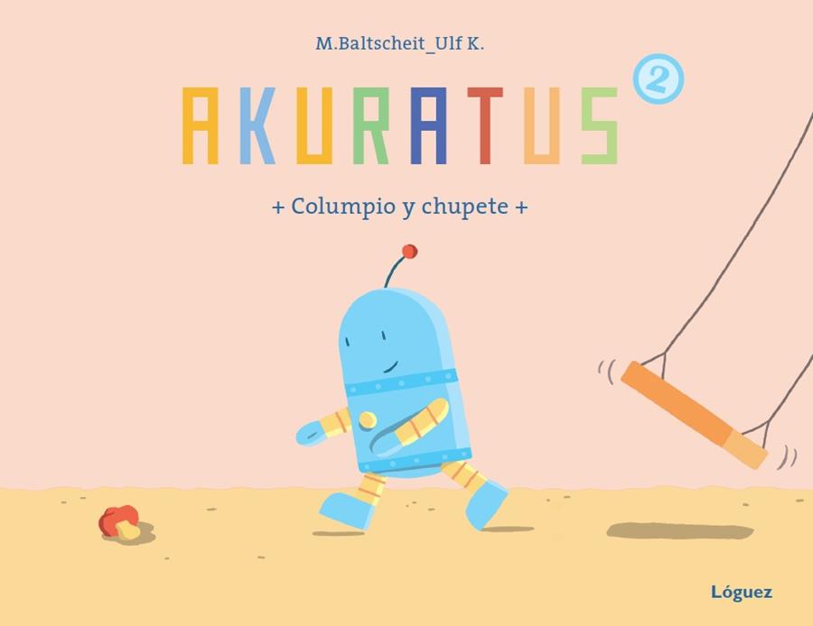 AKURATUS2 COLUMPIO Y CHUPETE | 9788494230509 | BALTSCHEIT, MARTIN | Llibreria Online de Vilafranca del Penedès | Comprar llibres en català