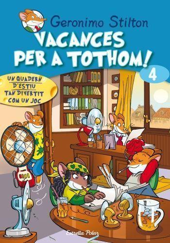 VACANCES PER A TOTHOM 4 (QUADERN D'ESTIU) | 9788499321431 | STILTON, GERONIMO | Llibreria L'Odissea - Libreria Online de Vilafranca del Penedès - Comprar libros